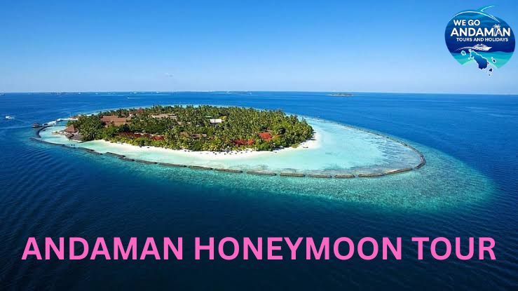 Andaman Honeymoon Tour by We Go Andaman Tours and Holidays